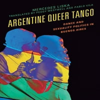 Музика, Култура И Идентитет Во Латинска Америка: Аргентинско Квир Танго: Танц И Сексуалност Политика Во Буенос Аирес